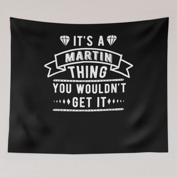 Item preview, It's A Martin Thing You Wouldn't Get It Martin Last Name  designed and sold by dannareyansh.