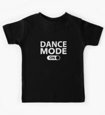 Dance Mode On Kinder T-Shirt
