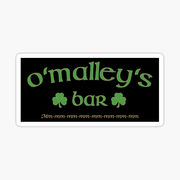 "O’Malley’s Bar" Sticker for Sale by PonchTheOwl Redbubble