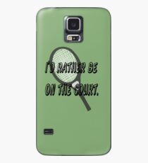 I'd Rather Be on the (Tennis) Court Case/Skin for Samsung Galaxy