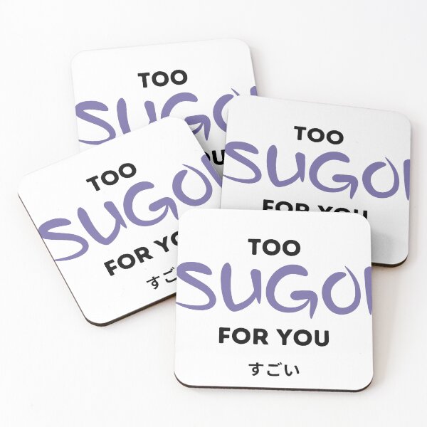 Item preview, Too Sugoi for you Anime Japanese Kanji Humor Otaku designed and sold by Massaie55.