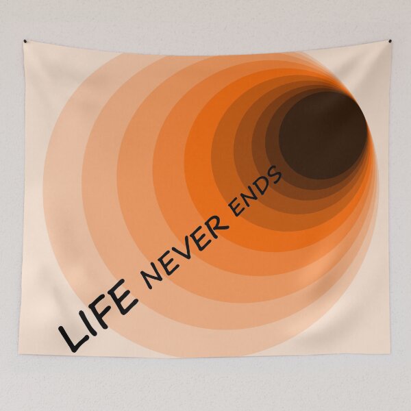 Item preview, Life Never Ends designed and sold by Favorableresult.
