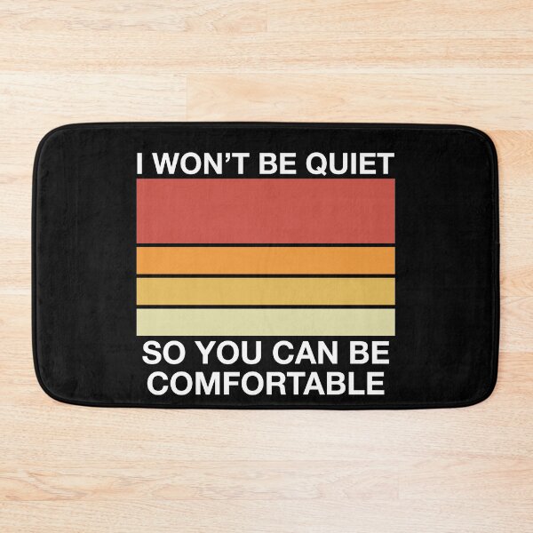 Item preview, I wont be quiet so You can be comfortable designed and sold by hockeng.