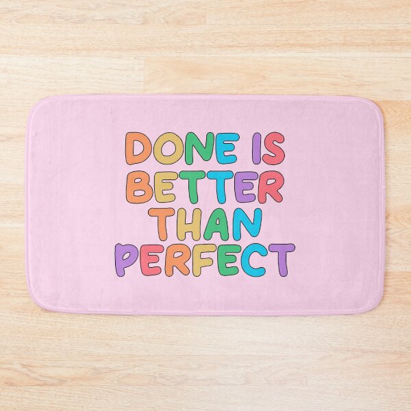Item preview, Done is Better Than Perfect designed and sold by keeleypost.