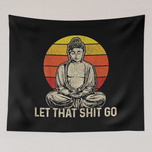 Item preview, Buddha Meditation Let That Shit Go designed and sold by Peace And Yogi.