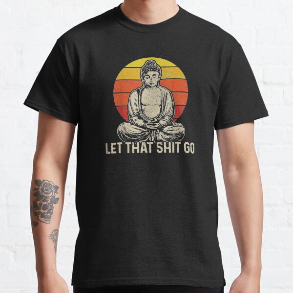 Item preview, Buddha Meditation Let That Shit Go designed and sold by Peace And Yogi.