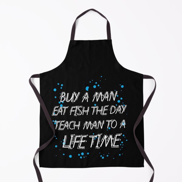 Item preview, Buy A Man Eat Fish The Day Teach Man To A Life Time designed and sold by hicham4you.