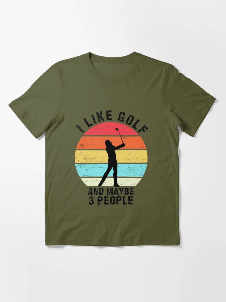 I Like Fishing Golf & Maybe 3 People Fish Golf Lover Funny Fishing Golf  Squad gifts Essential T-Shirt for Sale by Feeling Free