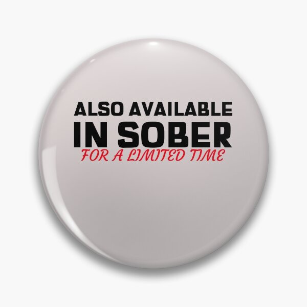 Item preview, Also available in Sober for a limited Time designed and sold by Built After 5.