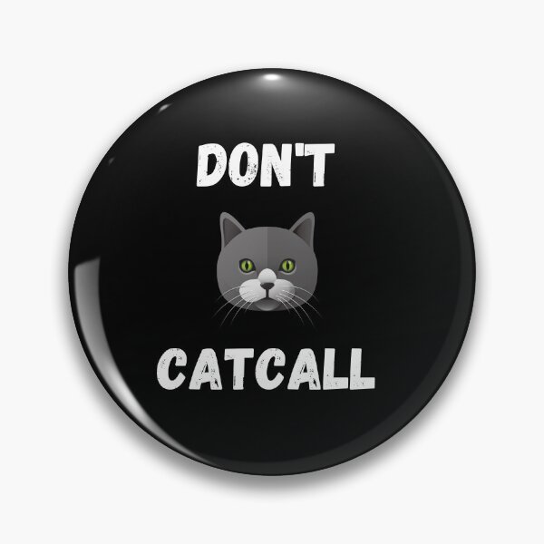 Item preview, Don't Catcall Cat Know Feminist designed and sold by Johan Liebert.