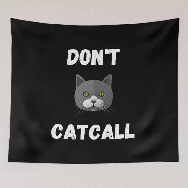 Item preview, Don't Catcall Cat Know Feminist designed and sold by Johan Liebert.