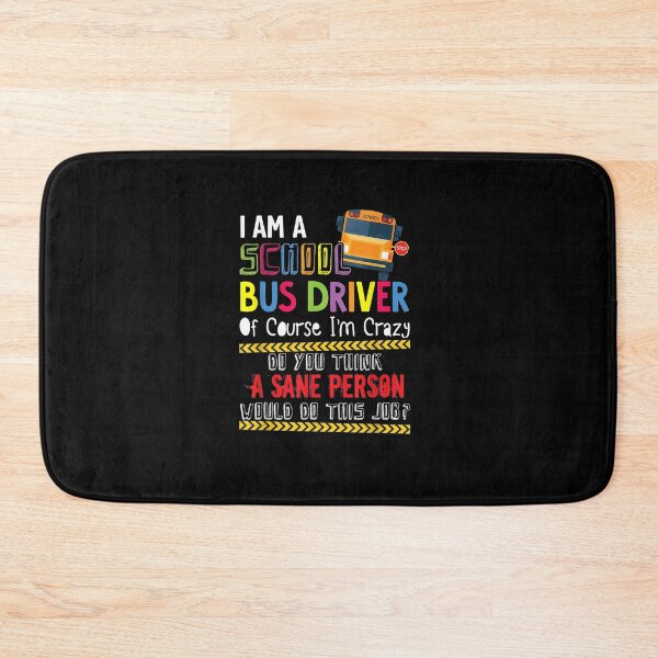 Item preview, I Am A School Bus Driver Do You Think A Sane Person Job? designed and sold by Logan Dicks.