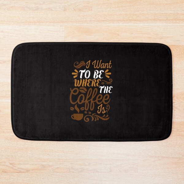 Item preview, I Want To Be Where The  Coffee Is designed and sold by cutitoutsir.