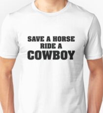 Save A Horse Ride A Cowboy Unisex T-Shirt