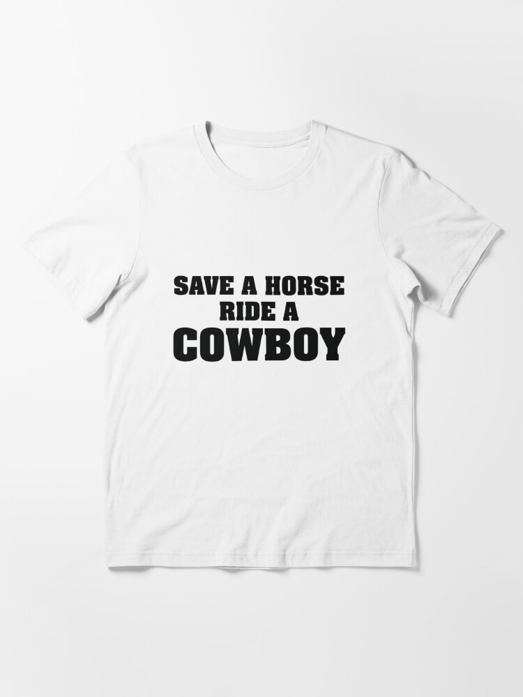 Save A Horse Ride A Cowboy - Funny Cowboys Pullover Hoodie