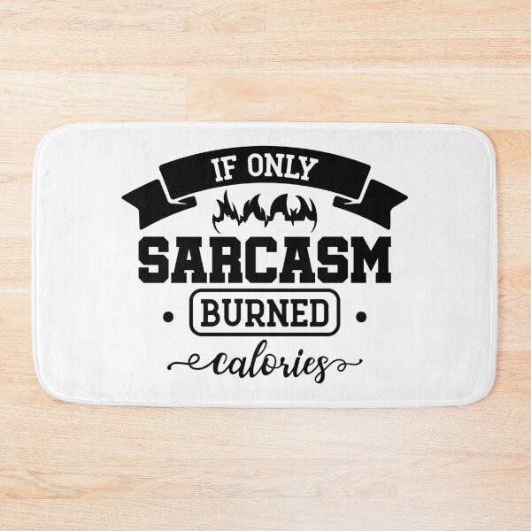 Item preview, If only sarcasm burned calories designed and sold by MissRodra.