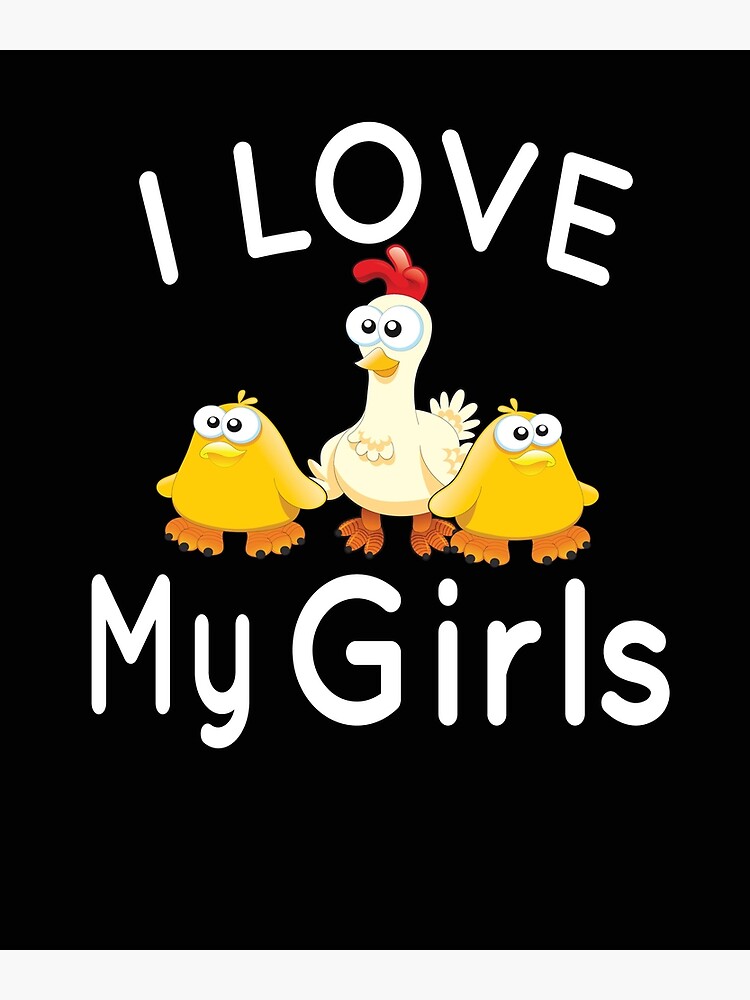 Disover I Love My Girls Funny Chicken Premium Matte Vertical Poster