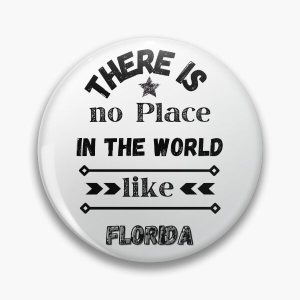 Item preview, There is no Place in the world like Florida - BK designed and sold by TIPJ.