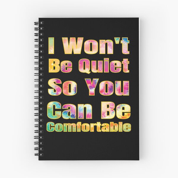 Item preview, I won't Be Quiet So You Can Be Comfortable designed and sold by OMCreative.