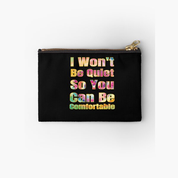 Item preview, I won't Be Quiet So You Can Be Comfortable designed and sold by OMCreative.