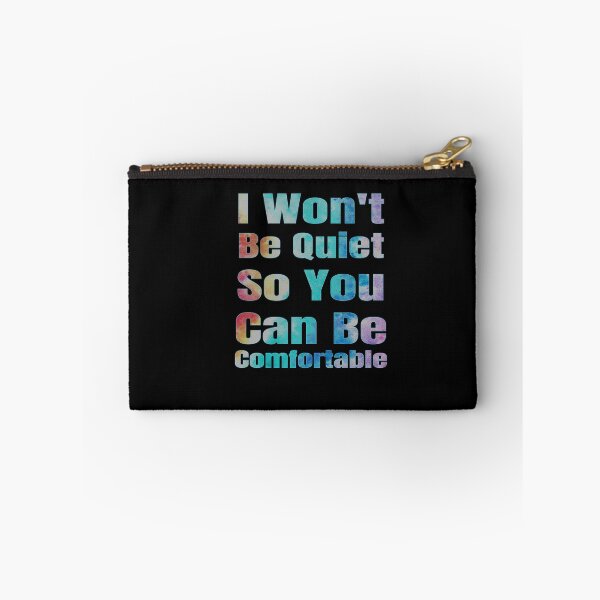 Item preview, I won't Be Quiet So You Can Be Comfortable designed and sold by OMCreative.