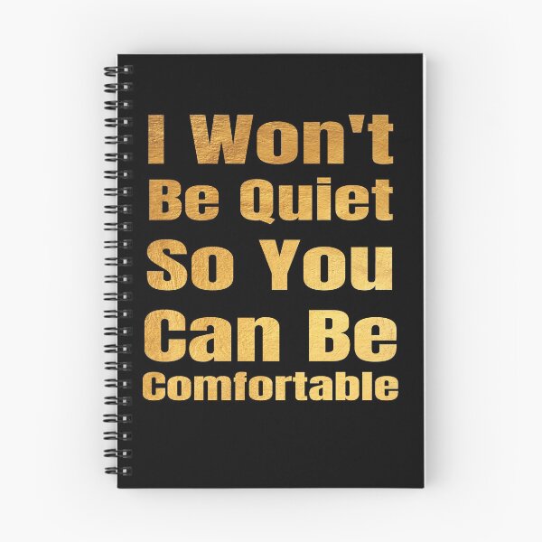 Item preview, I won't Be Quiet So You Can Be Comfortable designed and sold by OMCreative.