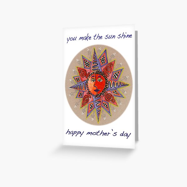 Mother's Day You make the sun shine Greeting Card