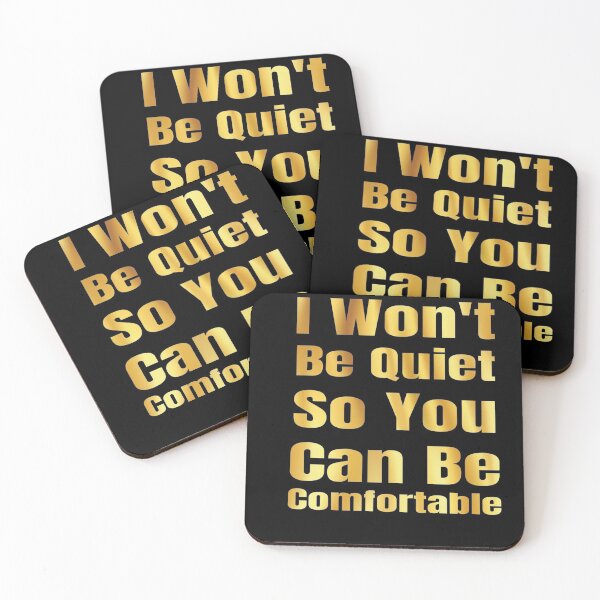 Item preview, I won't Be Quiet So You Can Be Comfortable designed and sold by OMCreative.
