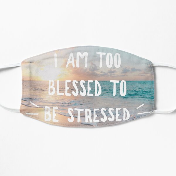 I Am Too Blessed... Flat Mask