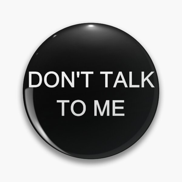 Item preview, DON'T TALK TO ME designed and sold by RudderbuttCos.