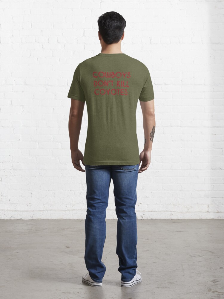 COWBOYS DON'T KILL COYOTES Essential T-Shirt for Sale by MHDesignstore