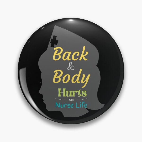 Item preview, Back and Body Hurts Nurse Life designed and sold by JoLiShop.
