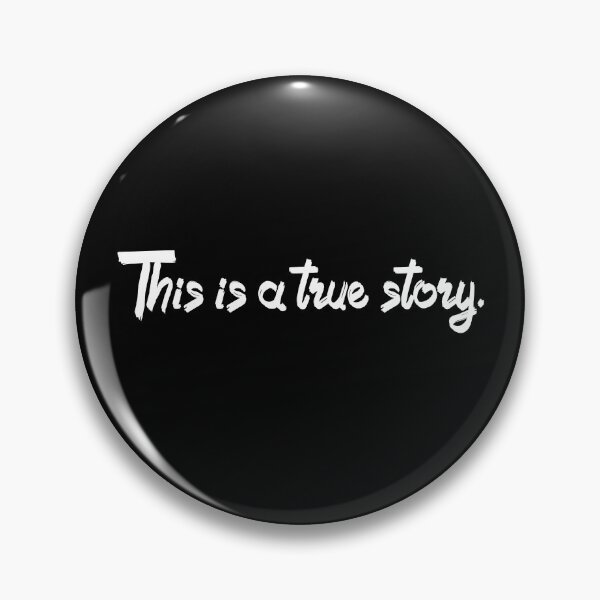 Item preview, This is a true story.-White text designed and sold by Mount-Molehill.