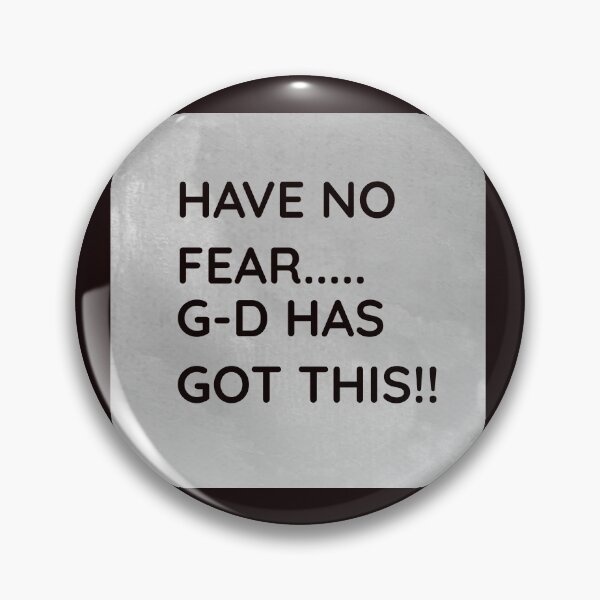 Item preview, HAVE NO FEAR....G-D HAS GOT THIS!! designed and sold by BubbiesGifts.