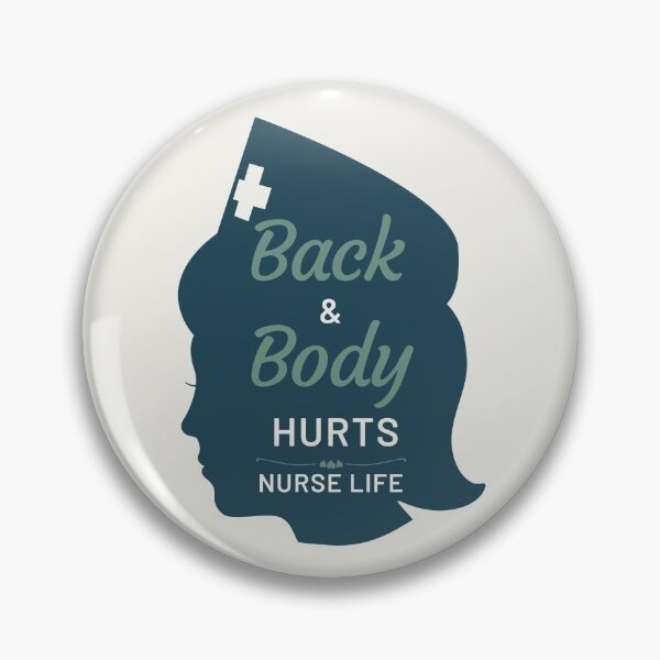 Item preview, Back and Body Hurts Nurse Life designed and sold by JoLiShop.