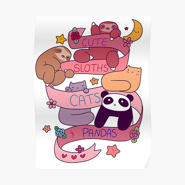 Cute Sloths Cats And Pandas Poster For Sale By Saradaboru Redbubble 