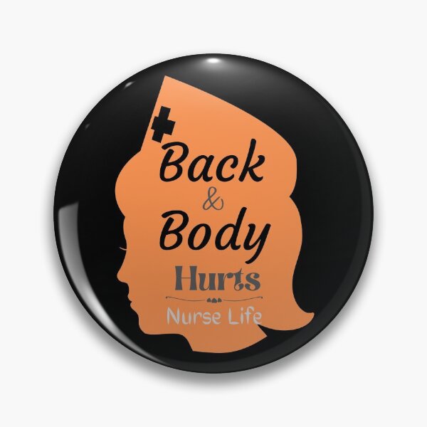 Item preview, Back and Body Hurts Nurse Life designed and sold by JoLiShop.
