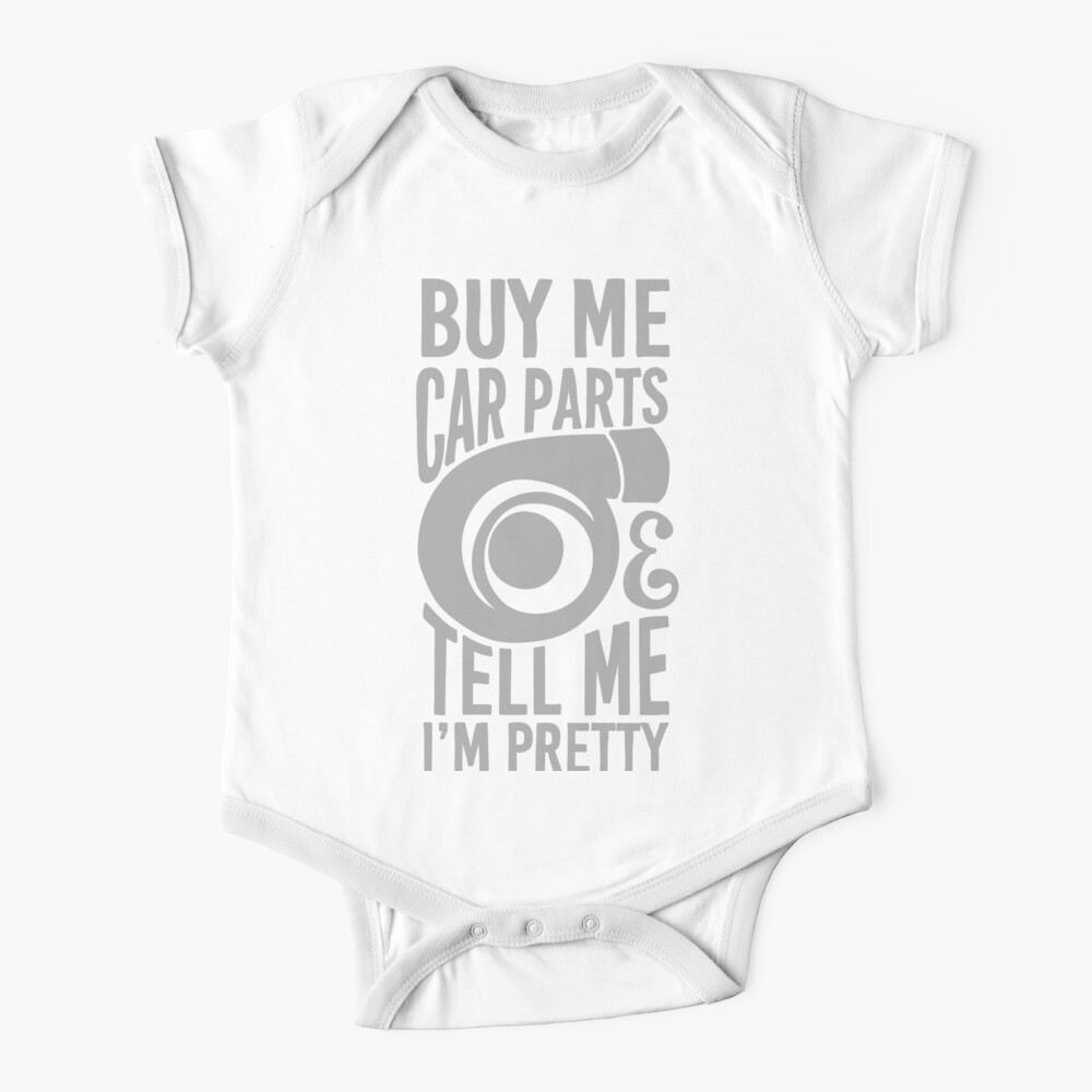 Buy me car parts and tell me i'm pretty Baby One-Piece