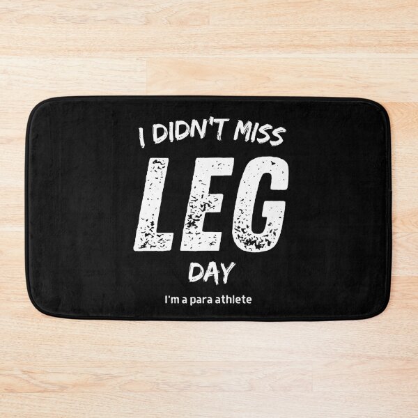 Item preview, I Didn't Miss Leg Day. I'm A Para Athlete. designed and sold by JellyBeenzz.