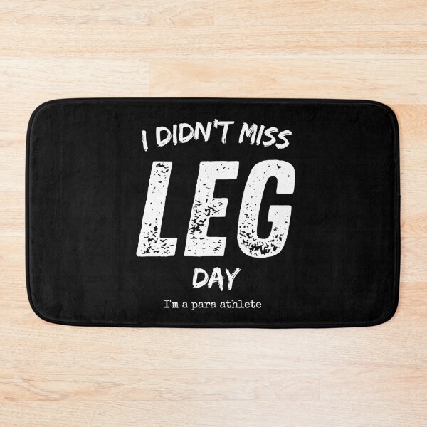 Item preview, I Didn't Miss Leg Day. I'm A Para Athlete. designed and sold by JellyBeenzz.