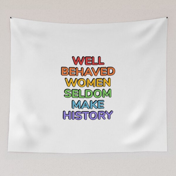 Item preview, Well behaved women seldom make history - rainbow feminist quote designed and sold by Inspirationmotivation.