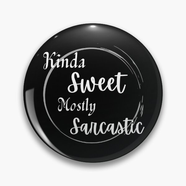 Item preview, Kinda Sweet Mostly Sarcastic designed and sold by JoLiShop.