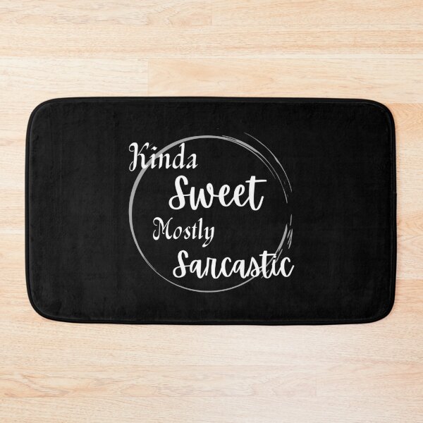 Item preview, Kinda Sweet Mostly Sarcastic designed and sold by JoLiShop.
