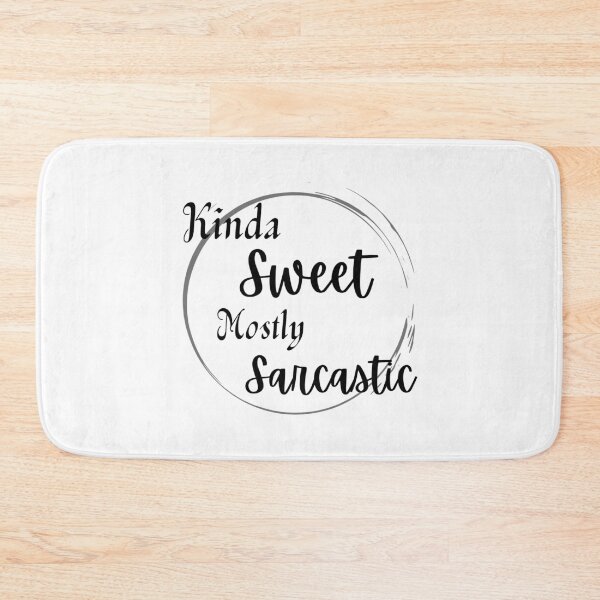 Item preview, Kinda Sweet Mostly Sarcastic designed and sold by JoLiShop.
