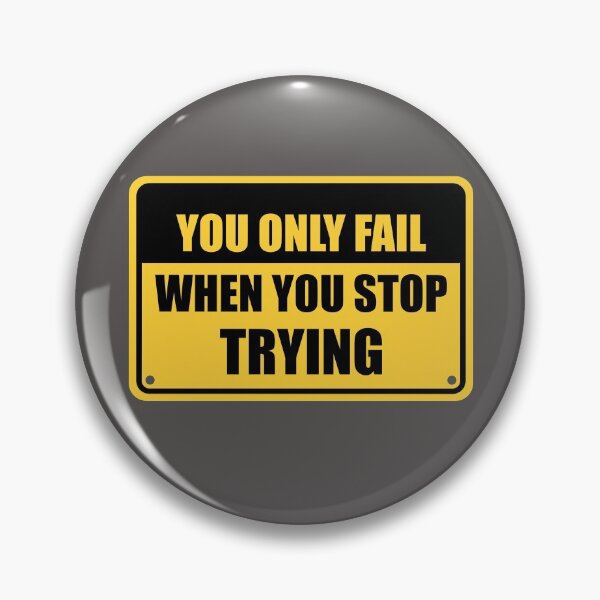 Item preview, You Only Fail When You Stop Trying Street Sign Motivational Quote  designed and sold by grinta2021.