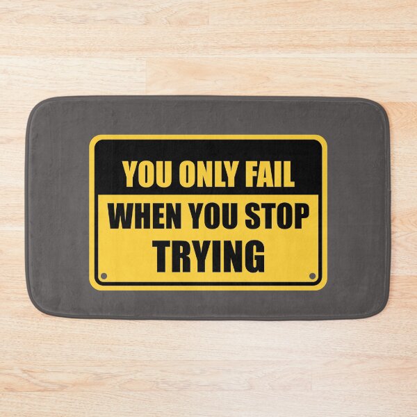 Item preview, You Only Fail When You Stop Trying Street Sign Motivational Quote  designed and sold by grinta2021.