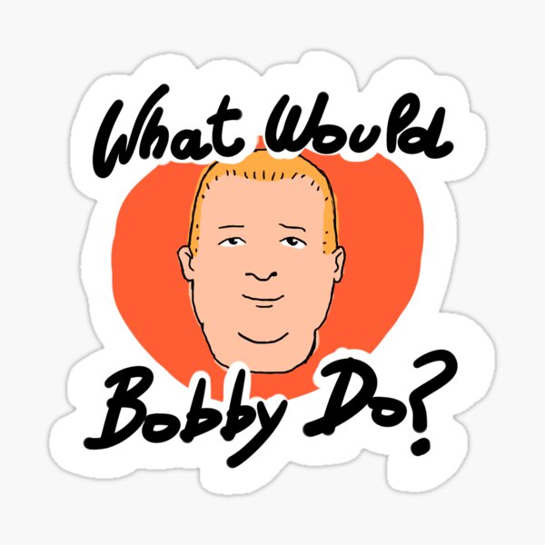 What Would Bobby Do? Sticker