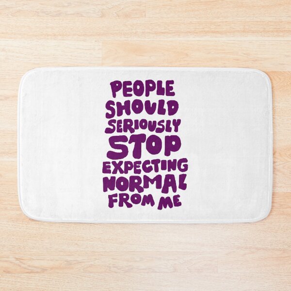 Item preview, Copy of  People should seriously STOP expecting normal from ME designed and sold by DarrriaDesign.