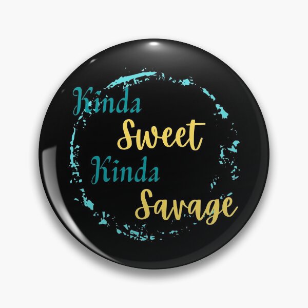 Item preview, Kinda Sweet Kinda Savage designed and sold by JoLiShop.