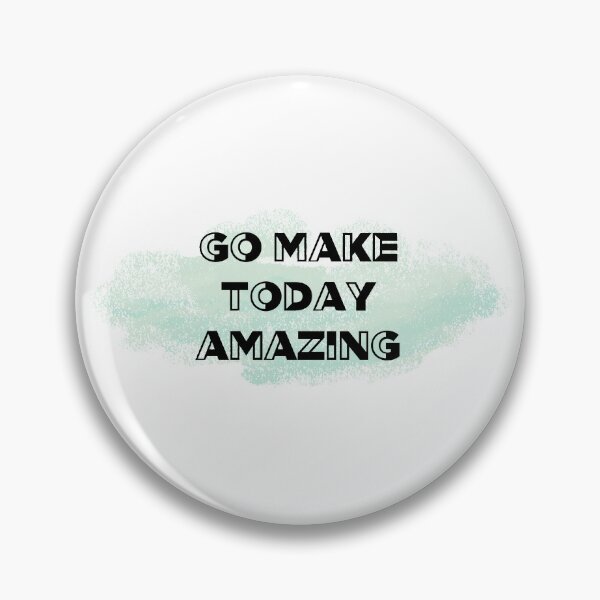 Item preview, Go make today amazing! designed and sold by GAR5.